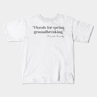 Florals for spring, groundbreaking. Kids T-Shirt